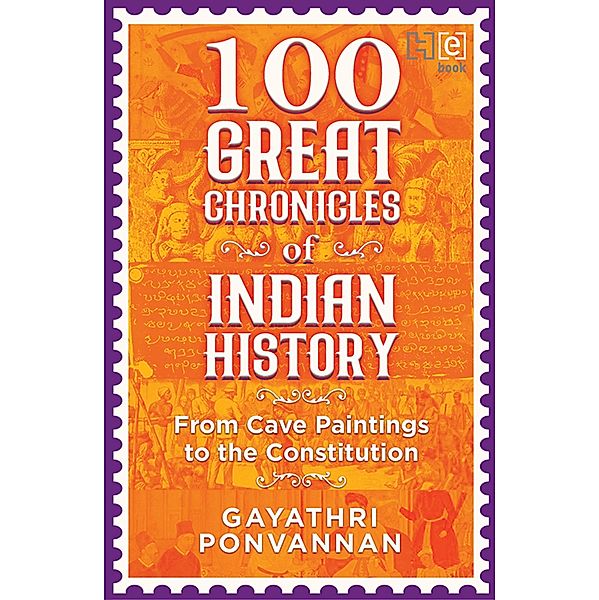 100 Great Chronicles of Indian History, Gayathri Ponvannan