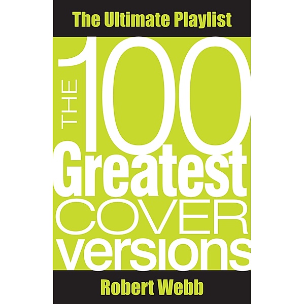 100 Greatest Cover Versions / Ultimate Playlist Bd.1, Robert Webb