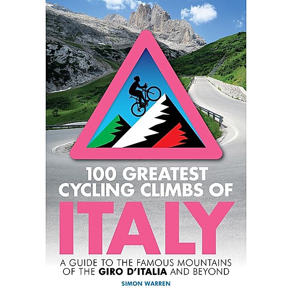 100 Greatest Cycling Climbs of Italy, Simon Warren