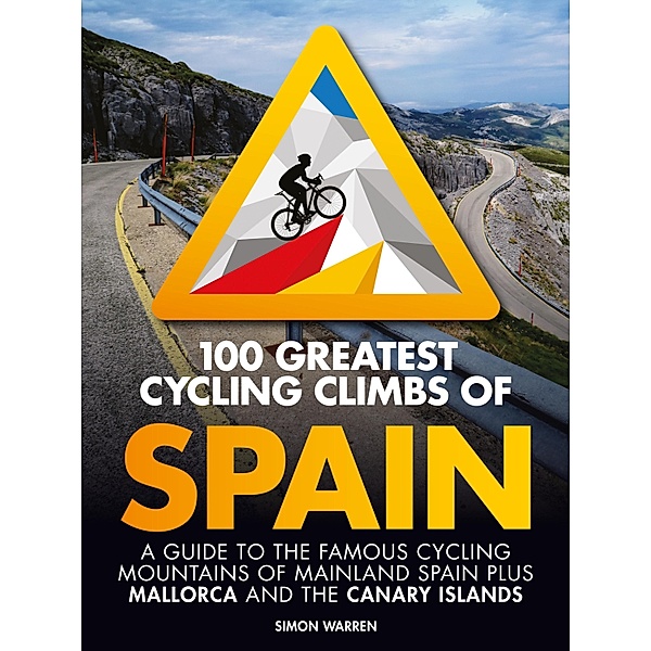 100 Greatest Cycling Climbs of Spain, Simon Warren
