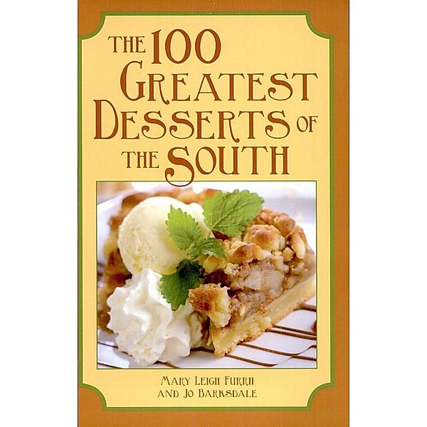 100 Greatest Desserts of the South, Mary Leigh Furrh, Jo Barksdale