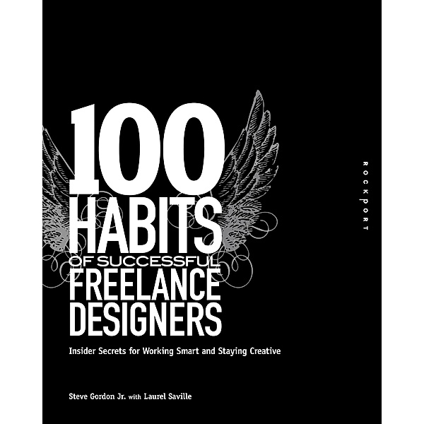 100 Habits of Successful Freelance Designers / 100 Habits, Steve Gordon Jr.