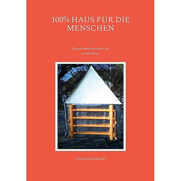 100% Haus für die Menschen, Christoph Jaskulski