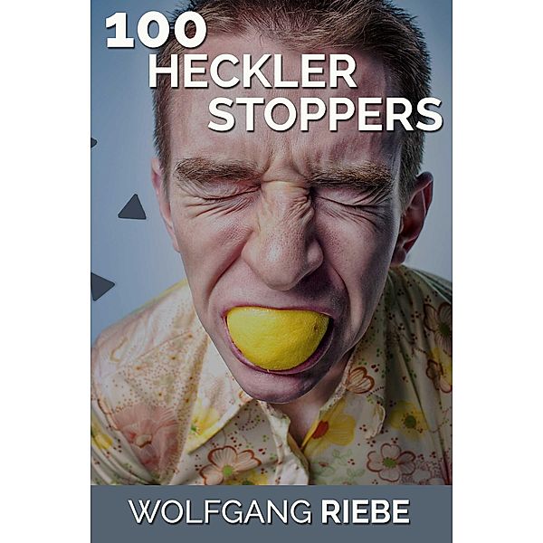 100 Heckler Stoppers, Wolfgang Riebe