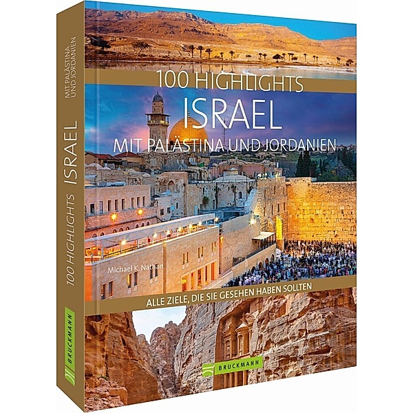 100 Highlights Israel mit Palästina und Jordanien, Michael K. Nathan