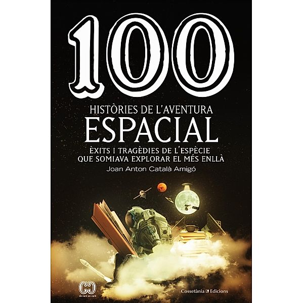 100 històries de l'aventura espacial, Joan Anton Català Amigó