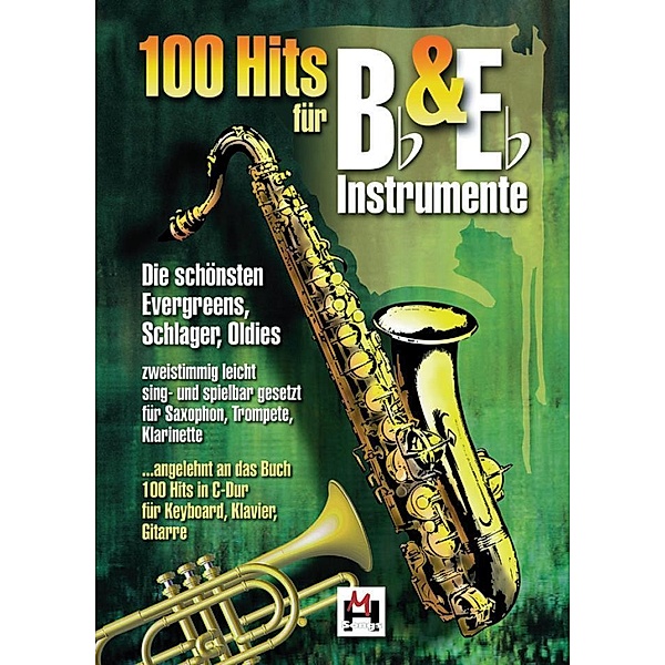100 Hits für Bb und Eb Instrumente.Bd.1