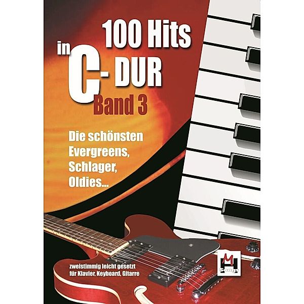 100 Hits in C-Dur, für Keyboard/Klavier und Gitarre.Bd.3