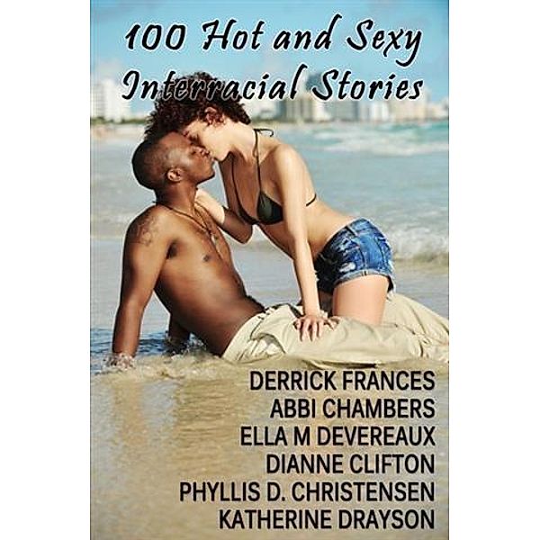 100 Hot and Sexy Interracial Stories, Derrick Frances
