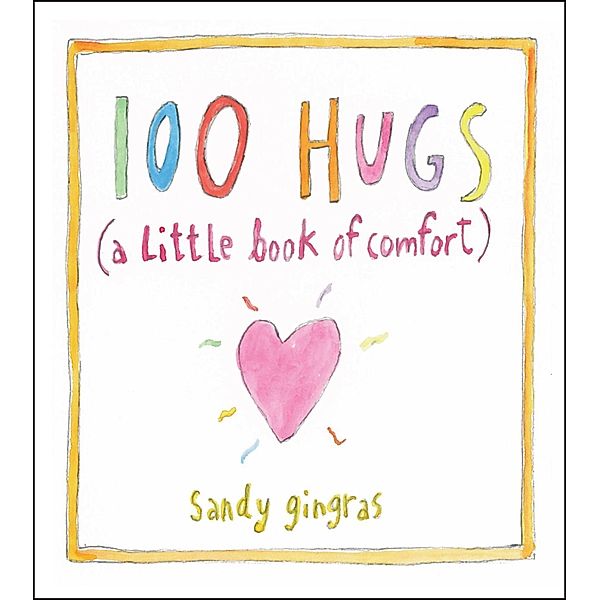 100 Hugs / Andrews McMeel Publishing, Sandy Gingras