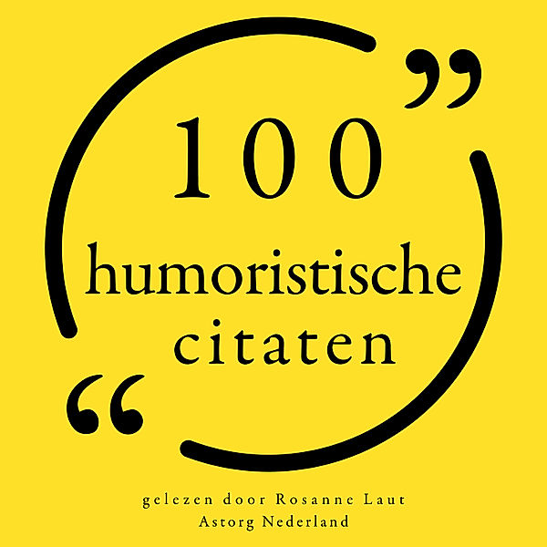 100 humoristische citaten, Steve Martin, Mark Twain, Charles M. Schulz, Woody Allen, Albert Einstein, Groucho Marx, Frank Zappa, Charles Bukowski