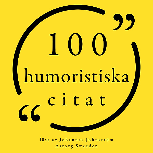 100 humoristiska citat, Steve Martin, Mark Twain, Charles M. Schulz, Woody Allen, Albert Einstein, Groucho Marx, Frank Zappa, Charles Bukowski