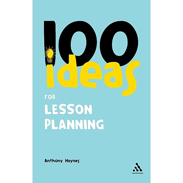 100 Ideas for Lesson Planning, Anthony Haynes