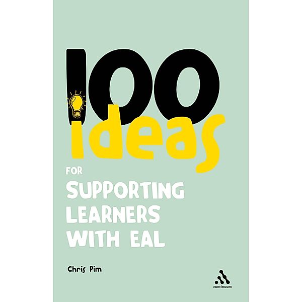 100 Ideas for Supporting Learners with EAL / Continuum One Hundreds, Chris Pim