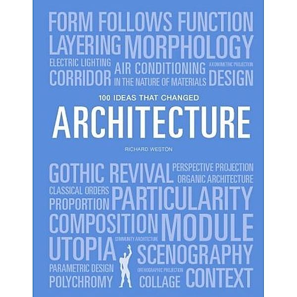 100 Ideas that Changed Architecture, Richard Weston