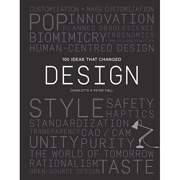 100 Ideas that Changed Design, Peter Fiell, Charlotte Fiell