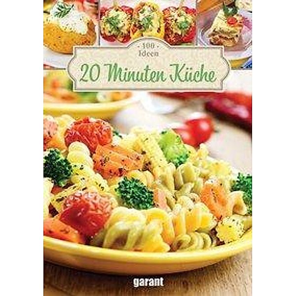 100 Ideen 20 Minuten Küche