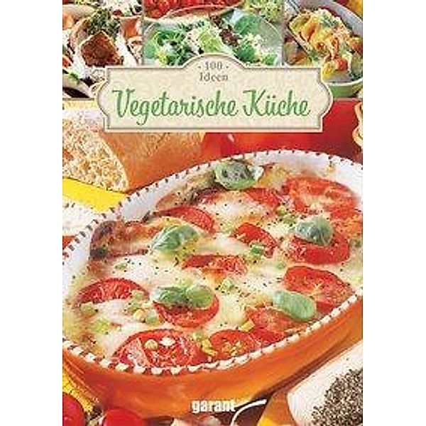 100 Ideen Vegetarische Küche