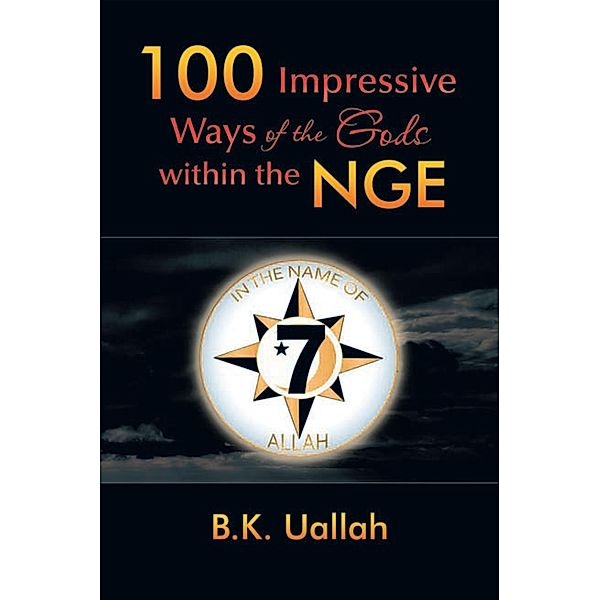 100 Impressive Ways of the Gods Within the Nge, B. K. Uallah