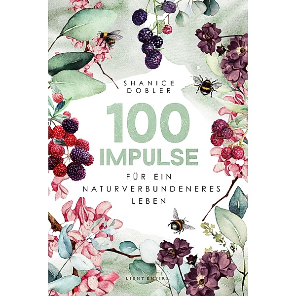 100 Impulse für ein naturverbundeneres Leben, Shanice Dobler
