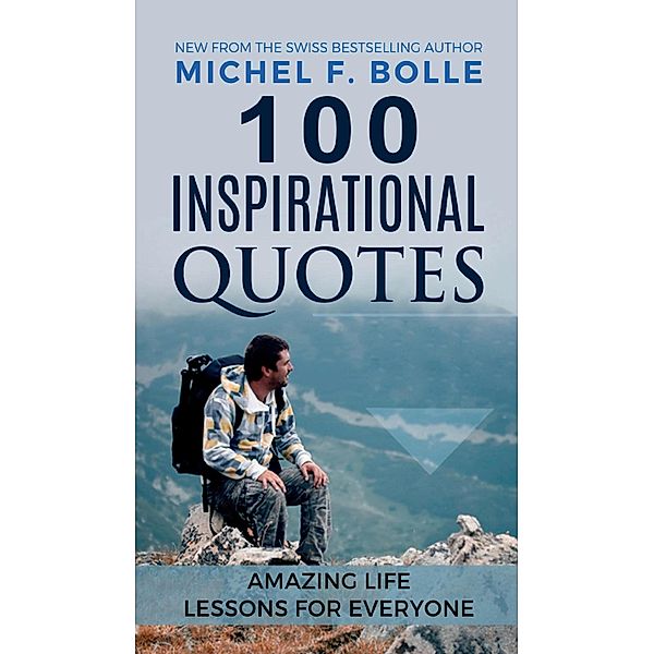 100 INSPIRATIONAL QUOTES, Michel F. Bolle