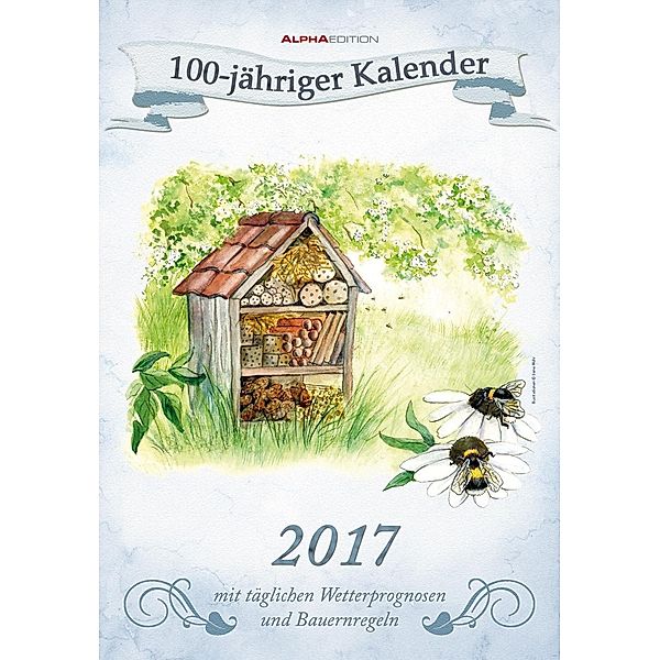 100-jähriger Kalender 2017 (Format 34 x 24 cm), ALPHA EDITION