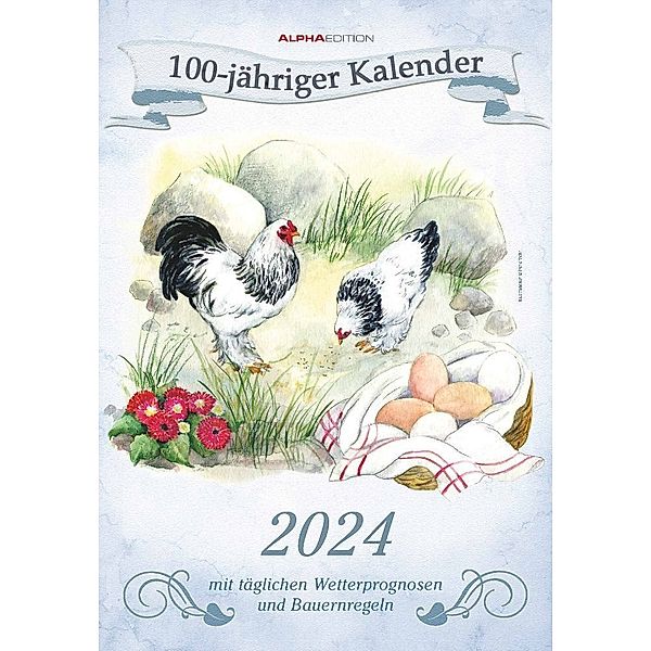 100-jähriger Kalender 2024 - Bildkalender 23,7x34 cm - mit Wetterprognosen, Bauernregeln und liebevollen Illustrationen - Wandkalender - Alpha Edition