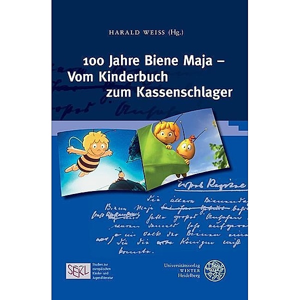 100 Jahre Biene Maja - Vom Kinderbuch zum Kassenschlager / Studien zur europäischen Kinder- und Jugendliteratur/Studies in European Children's and Young Adult Literature Bd.1