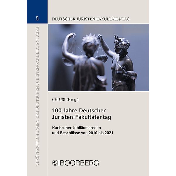 100 Jahre Deutscher Juristen-Fakultätentag / VERÖFFENTLICHUNGEN DES DEUTSCHEN JURISTEN-FAKULTÄTENTAGES, Tiziana Chiusi