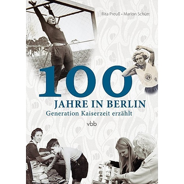 100 Jahre in Berlin, Rita Preuß, Marion Schütt