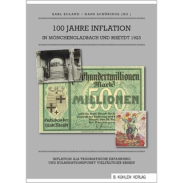 100 Jahre Inflation in Mönchengladbach und Rheydt 1923, Antonius Bergmann, Jutta Finke-Gödde, Karl Boland, Hans Schürings