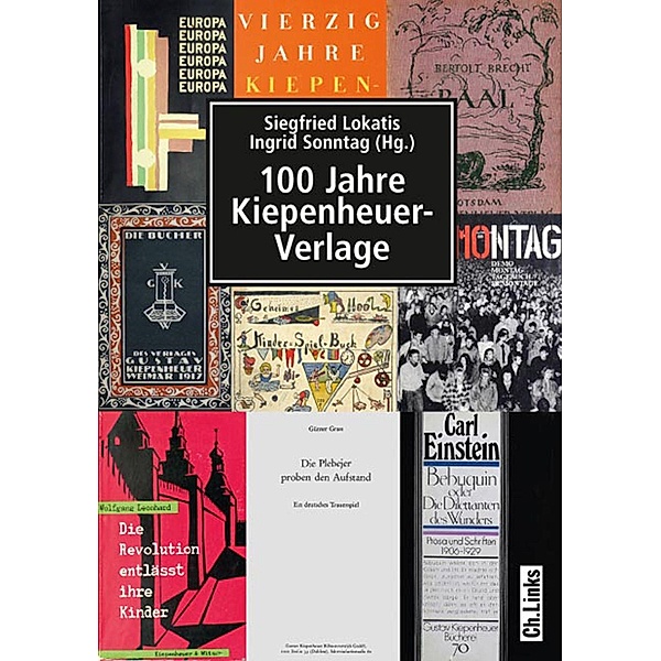 100 Jahre Kiepenheuer-Verlage / Ch. Links Verlag
