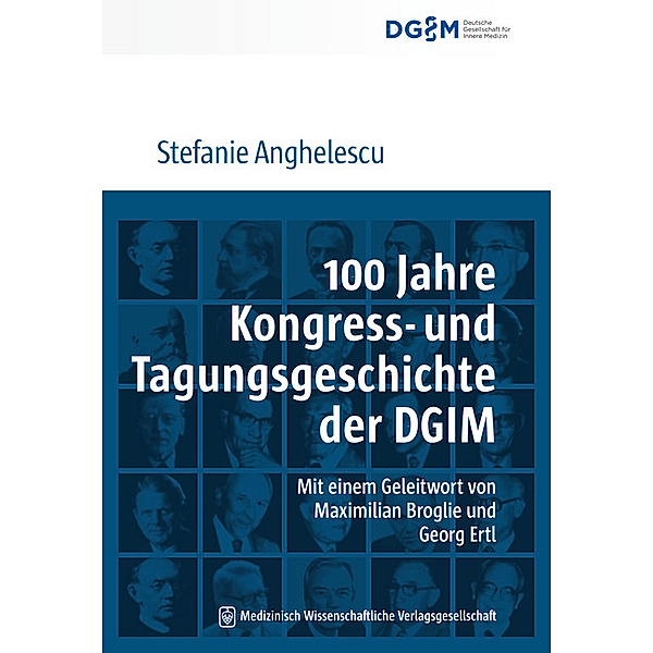 100 Jahre Kongress- und Tagungsgeschichte der DGIM, Stefanie Anghelescu