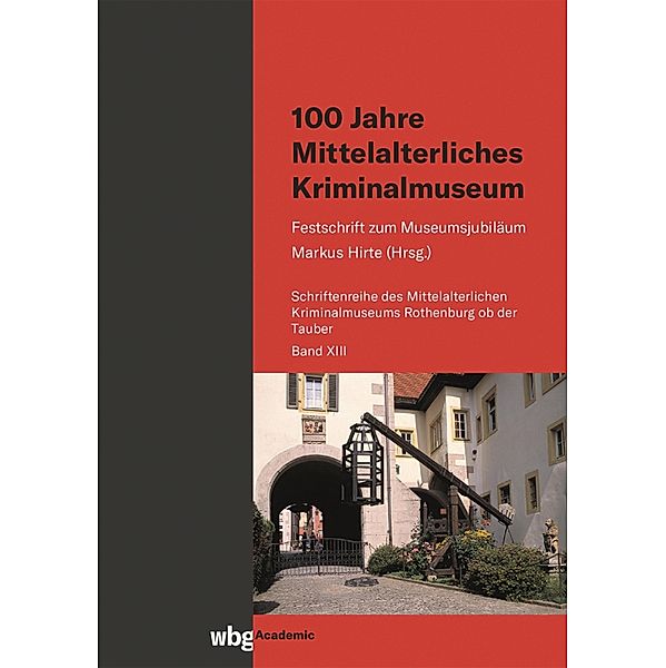 100 Jahre Mittelalterliches Kriminalmuseum