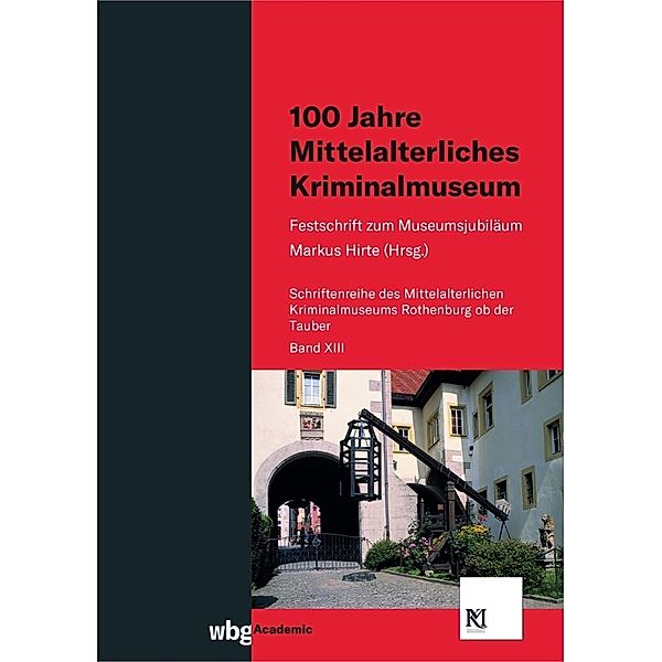 100 Jahre Mittelalterliches Kriminalmuseum