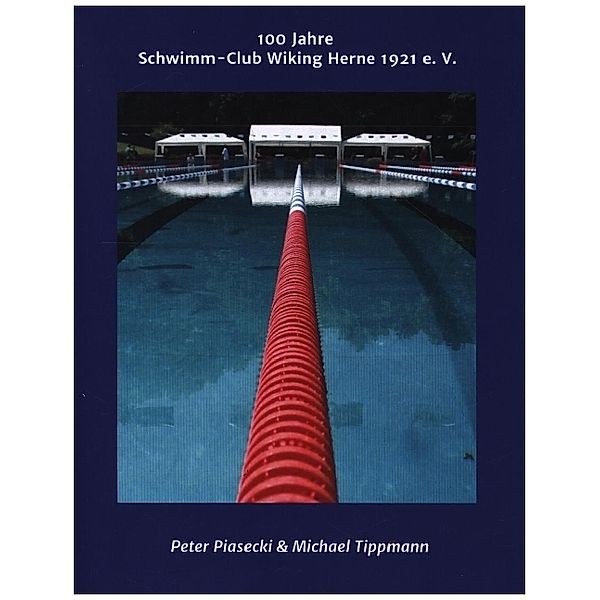 100 Jahre Schwimm-Club Wiking Herne 1921 e. V., Peter Piasecki, Michael Tippmann