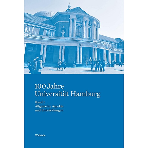 100 Jahre Universität Hamburg / Studien zur Hamburger Universitäts- und Wissenschaftsgeschichte in vier Bänden