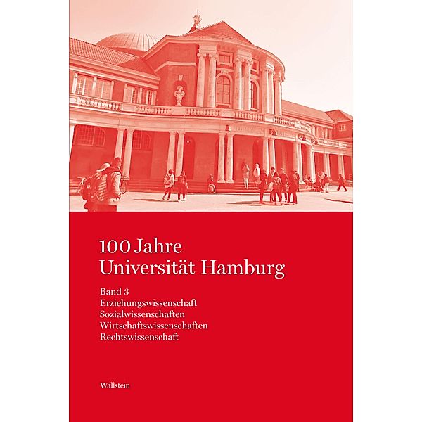 100 Jahre Universität Hamburg / Studien zur Hamburger Universitäts- und Wissenschaftsgeschichte in vier Bänden Bd.3