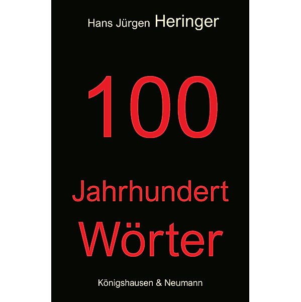 100 Jahrhundert Wörter, Hans Jürgen Heringer