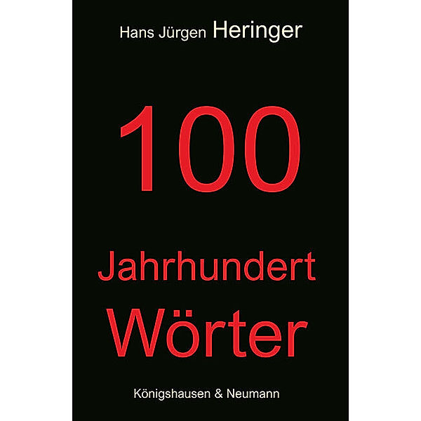 100 Jahrhundert Wörter, Hans Jürgen Heringer