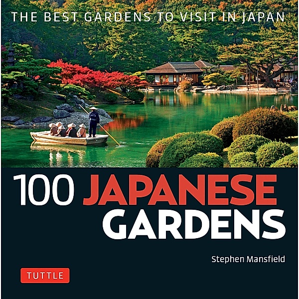 100 Japanese Gardens / 100 Japanese Sites to See, Stephen Mansfield