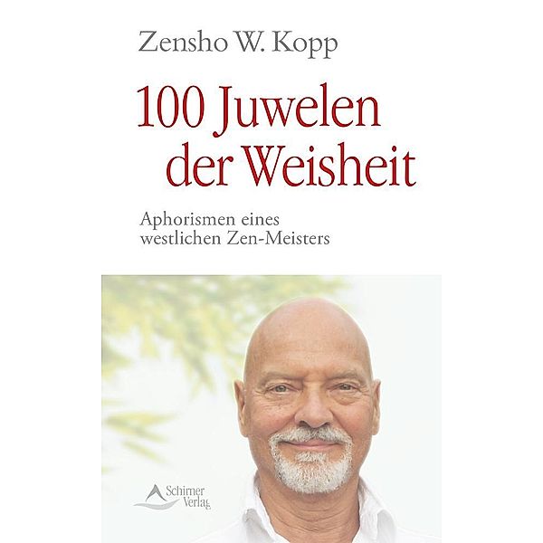 100 Juwelen der Weisheit, Zensho W Kopp