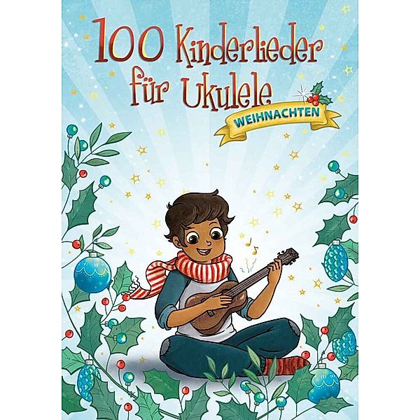 100 Kinderlieder für Ukulele - Weihnachten
