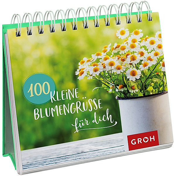 100 kleine Blumengrüsse für dich, Groh Verlag
