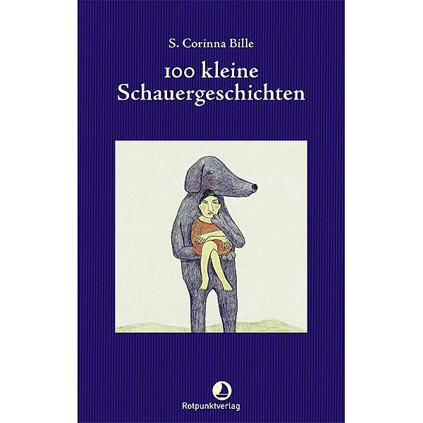 100 kleine Schauergeschichten, Corinna S. Bille