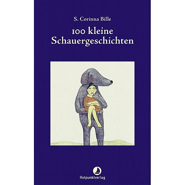 100 kleine Schauergeschichten / Edition Blau, S. Corinna Bille