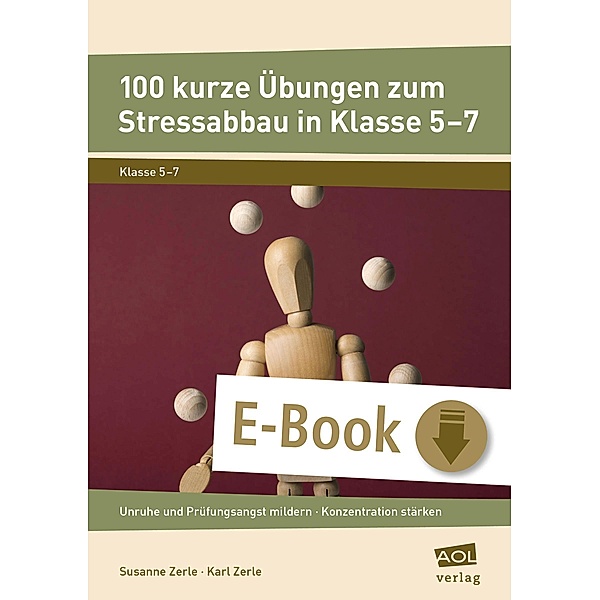 100 kurze Übungen zum Stressabbau in Klasse 5-7, Susanne Zerle, Karl Zerle