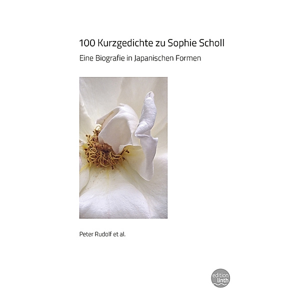 100 Kurzgedichte zu Sophie Scholl, Peter Rudolf