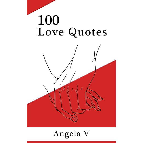 100 Love Quotes, Angela V