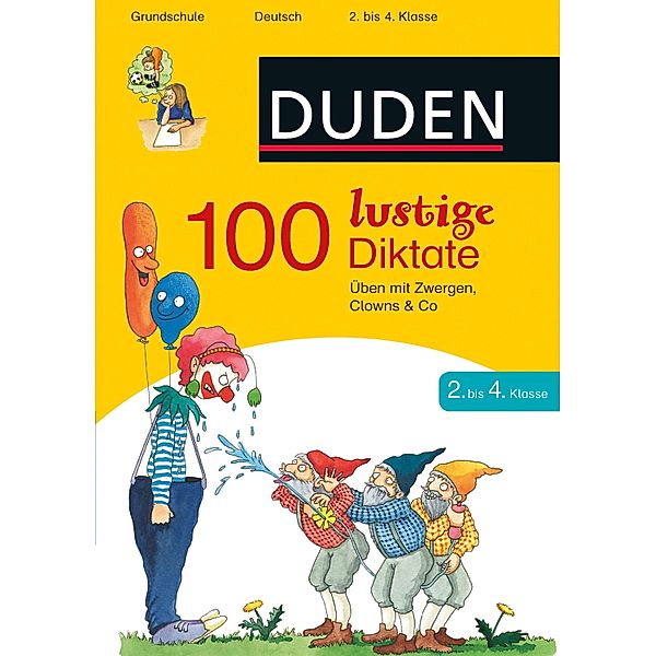 100 lustige Diktate 2. bis 4. Klasse / Duden - Lernhilfen, Sandra Schauer